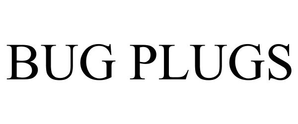 Trademark Logo BUG PLUGS