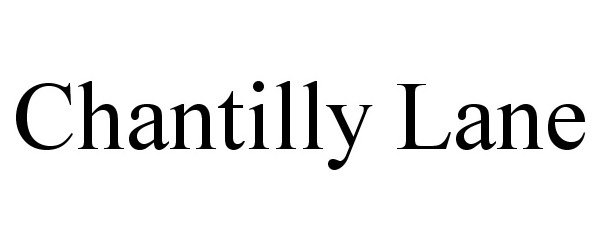 Trademark Logo CHANTILLY LANE
