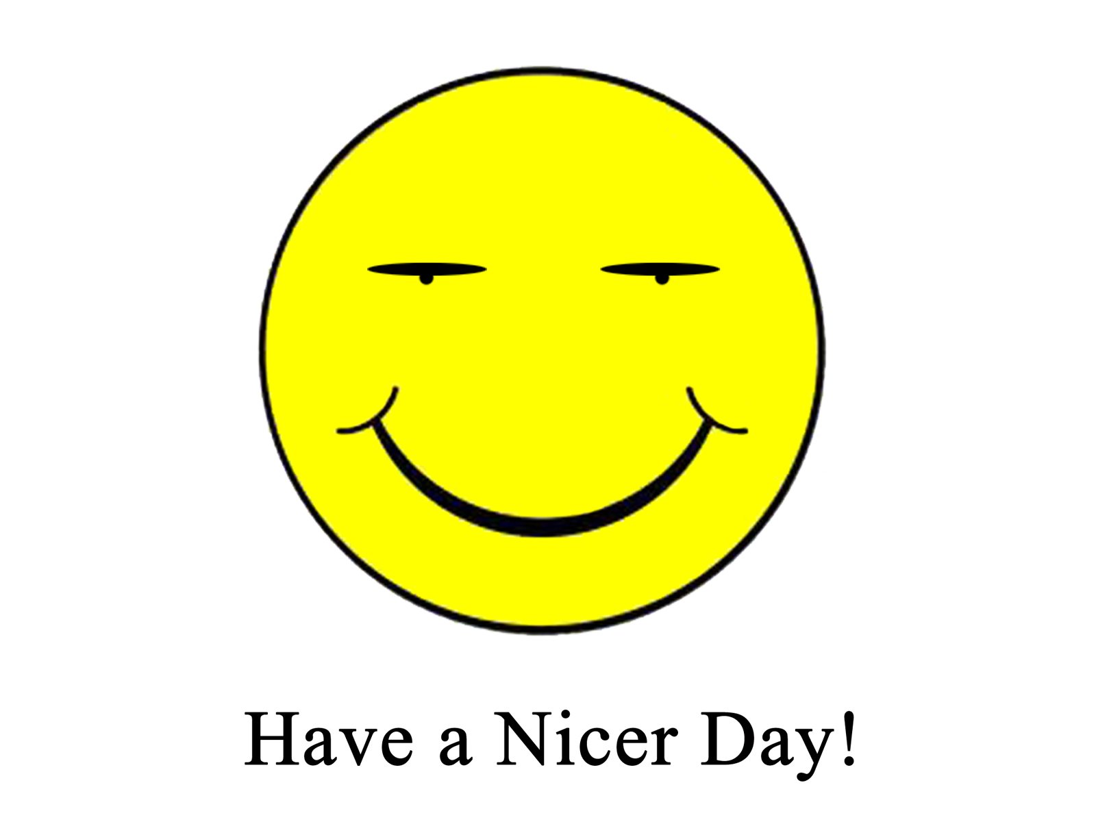  HAVE A NICER DAY!