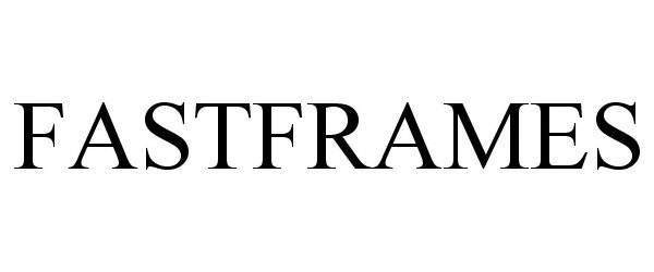 Trademark Logo FASTFRAMES