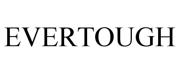 Trademark Logo EVERTOUGH
