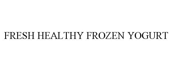  FRESH HEALTHY FROZEN YOGURT