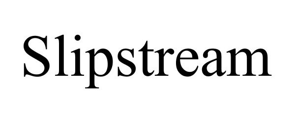 Trademark Logo SLIPSTREAM