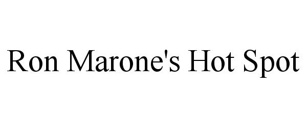  RON MARONE'S HOT SPOT