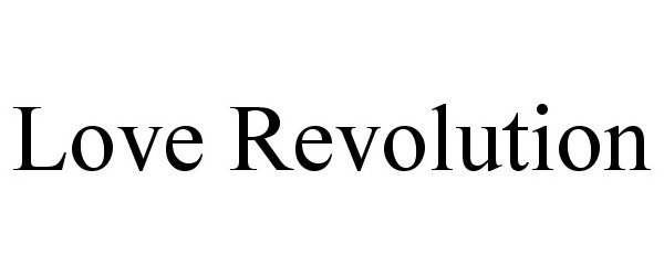 Trademark Logo LOVE REVOLUTION
