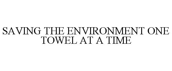  SAVING THE ENVIRONMENT ONE TOWEL AT A TIME