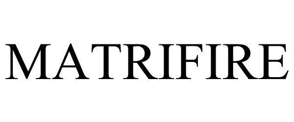 Trademark Logo MATRIFIRE