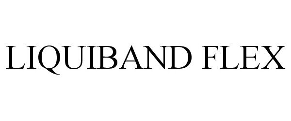 Trademark Logo LIQUIBAND FLEX
