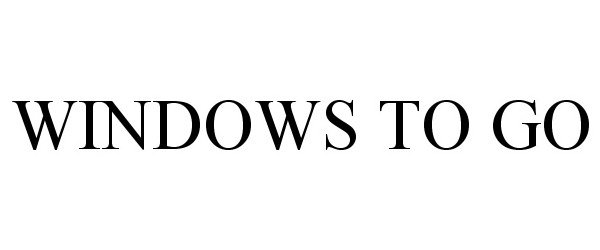 Trademark Logo WINDOWS TO GO