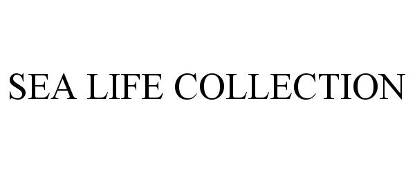 Trademark Logo SEA LIFE COLLECTION