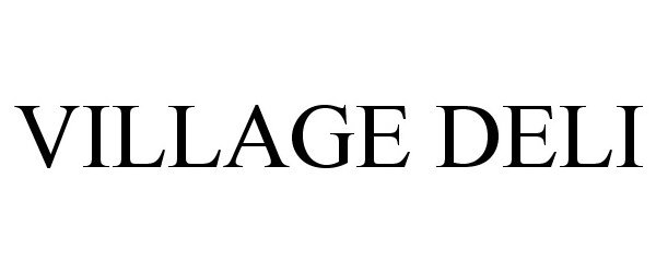 Trademark Logo VILLAGE DELI