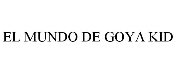  EL MUNDO DE GOYA KID