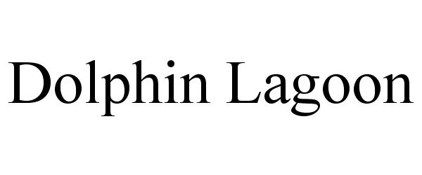 Trademark Logo DOLPHIN LAGOON