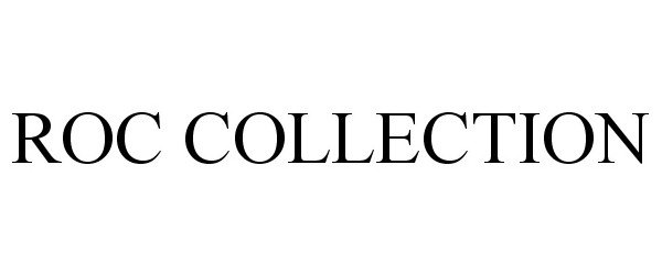 Trademark Logo ROC COLLECTION
