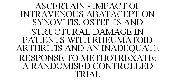  ASCERTAIN - IMPACT OF INTRAVENOUS ABATACEPT ON SYNOVITIS, OSTEITIS AND STRUCTURAL DAMAGE IN PATIENTS WITH RHEUMATOID ARTHRITIS A
