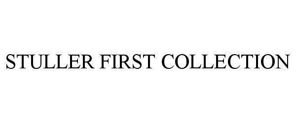 Trademark Logo STULLER FIRST COLLECTION