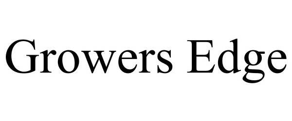 Trademark Logo GROWERS EDGE