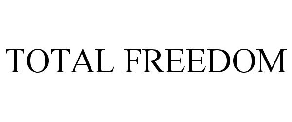 Trademark Logo TOTAL FREEDOM