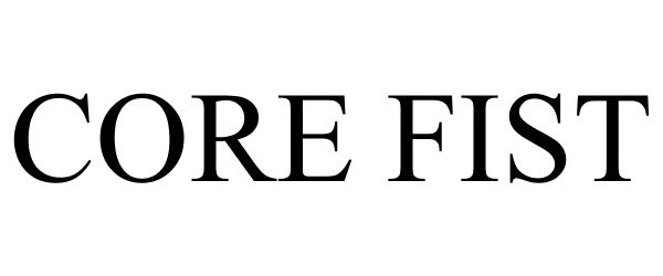 Trademark Logo CORE FIST