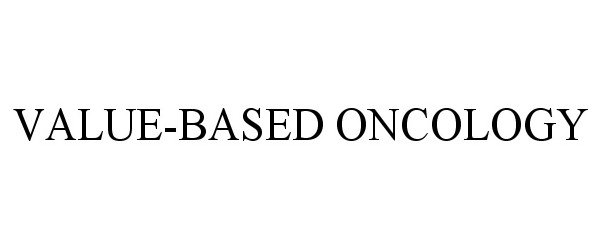  VALUE-BASED ONCOLOGY