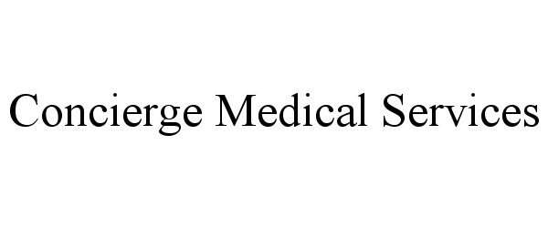  CONCIERGE MEDICAL SERVICES