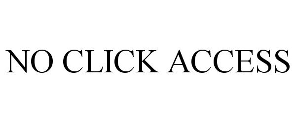  NO CLICK ACCESS