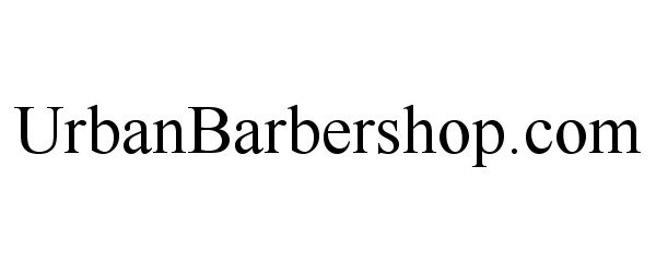 Trademark Logo URBANBARBERSHOP.COM