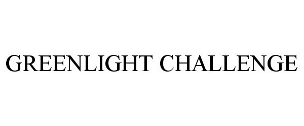  GREENLIGHT CHALLENGE