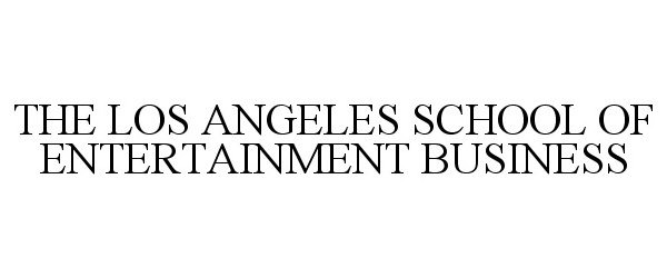  THE LOS ANGELES SCHOOL OF ENTERTAINMENT BUSINESS