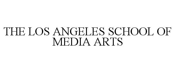  THE LOS ANGELES SCHOOL OF MEDIA ARTS