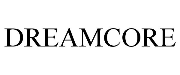 Trademark Logo DREAMCORE