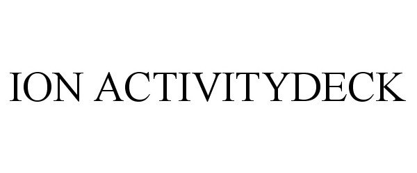 Trademark Logo ION ACTIVITYDECK