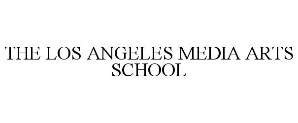  THE LOS ANGELES MEDIA ARTS SCHOOL