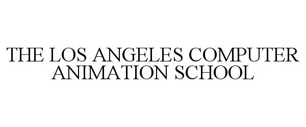  THE LOS ANGELES COMPUTER ANIMATION SCHOOL