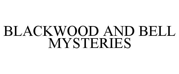 BLACKWOOD AND BELL MYSTERIES