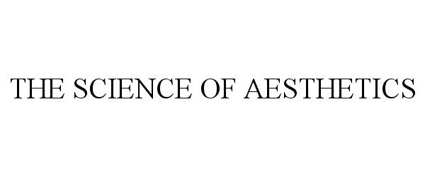  THE SCIENCE OF AESTHETICS