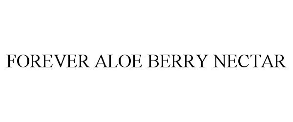 Trademark Logo FOREVER ALOE BERRY NECTAR