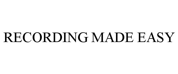 Trademark Logo RECORDING MADE EASY