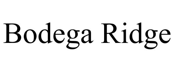 Trademark Logo BODEGA RIDGE