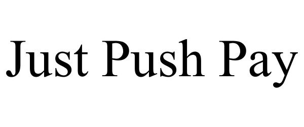 Trademark Logo JUST PUSH PAY