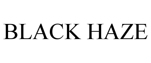  BLACK HAZE
