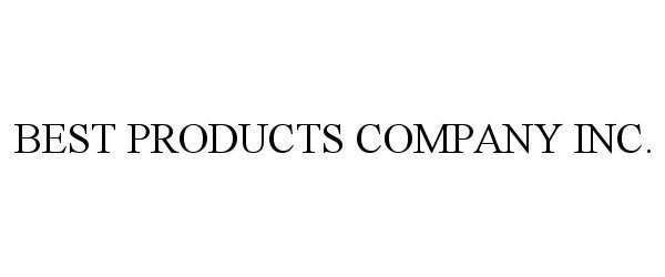  BEST PRODUCTS COMPANY INC.