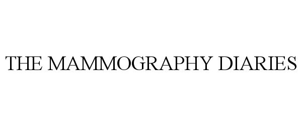  THE MAMMOGRAPHY DIARIES