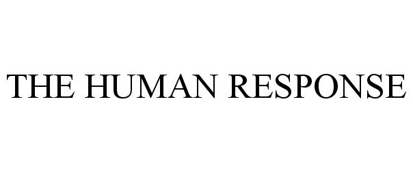  THE HUMAN RESPONSE