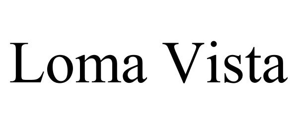 Trademark Logo LOMA VISTA