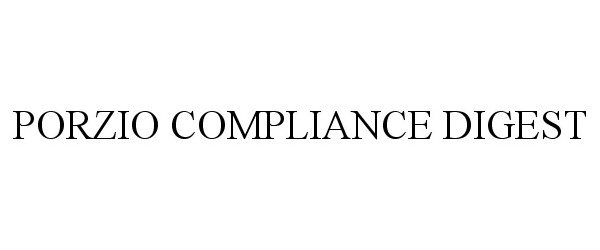 Trademark Logo PORZIO COMPLIANCE DIGEST