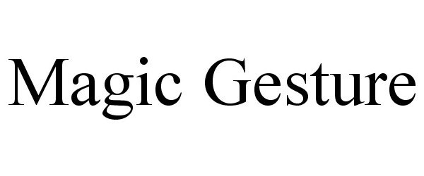 Trademark Logo MAGIC GESTURE