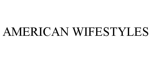  AMERICAN WIFESTYLES