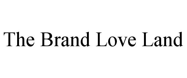Trademark Logo THE BRAND LOVE LAND