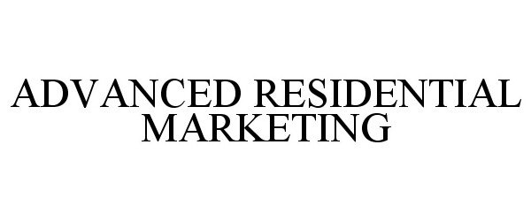  ADVANCED RESIDENTIAL MARKETING